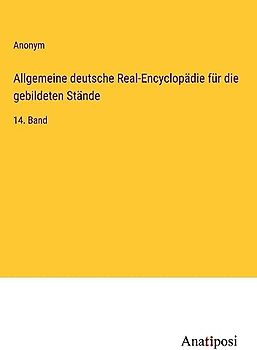 Allgemeine deutsche Real-Encyclopädie für die gebildeten Stände: 14. Band