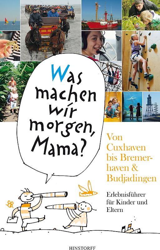 "Was machen wir morgen, Mama?" Von Cuxhaven bis Bremerhaven & Butjadingen