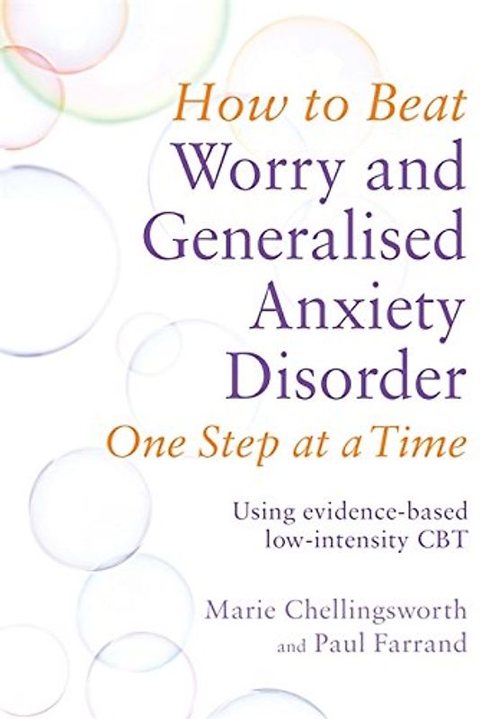 How to Beat Worry and Generalised Anxiety Disorder One Step at a Time