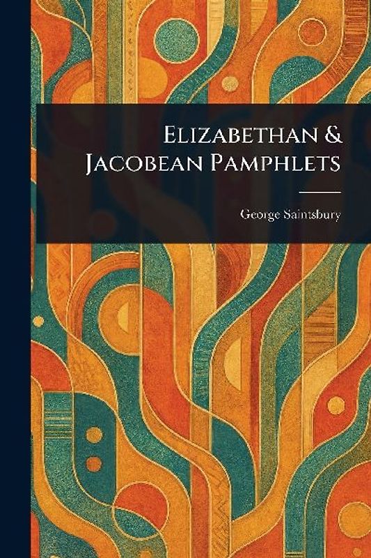 Elizabethan & Jacobean Pamphlets