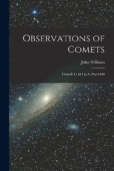Observations of Comets: From B. C. 611 to A, Part 1640