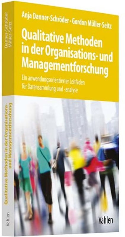 Qualitative Methoden in der Organisations- und Managementforschung