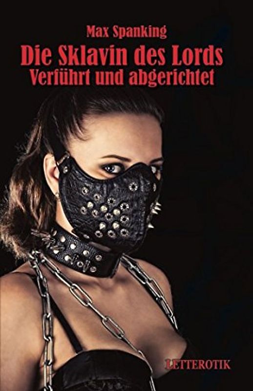 Die Sklavin des Lords: Verführt und abgerichtet