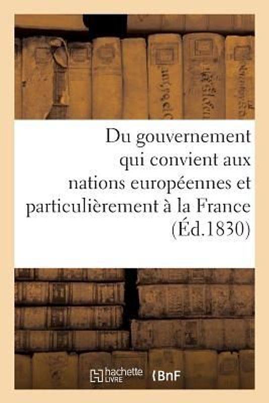 Du Gouvernement Qui Convient Aux Nations Européennes Et Particulièrement À La France