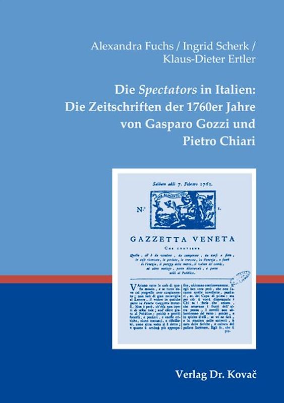 Die Spectators in Italien: Die Zeitschriften der 1760er Jahre von Gasparo Gozzi und Pietro Chiari