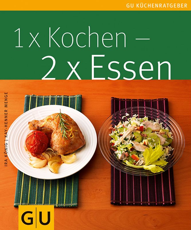 1x Kochen, 2x Essen