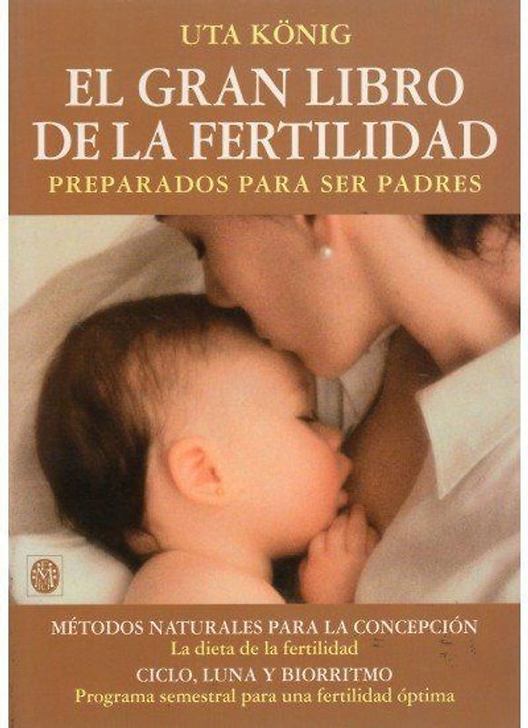 El gran libro de la fertilidad : preparados para ser padres
