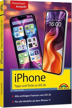 iPhone - Tipps und Tricks zu iOS 26 - zu allen aktuellen iPhone Modellen - komplett in Farbe