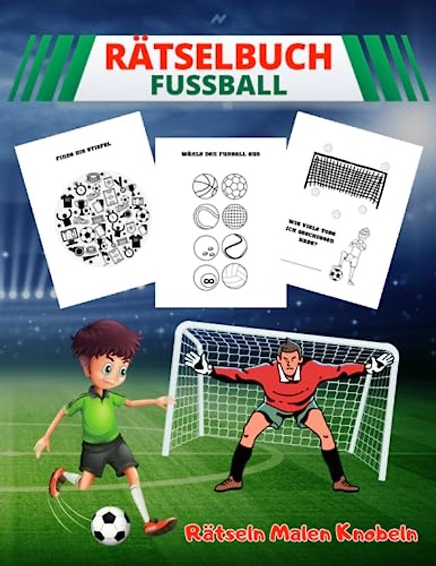 Fussball Rätsel: Fussball Rätselheft für Kinder von 6 bis 10 Jahren | Rätseln - Knobeln - Malen | Rätselspass Fussball für Junge und Mädchen