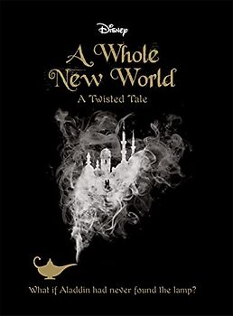 Disney Princess Aladdin: A Whole New World: A Twisted Tale (Twisted Tales)