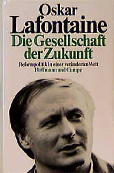 Die Gesellschaft der Zukunft. Reformpolitik in einer veränderten Welt