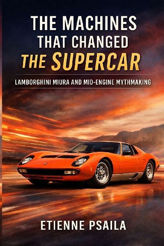 The Machines That Changed the Supercar