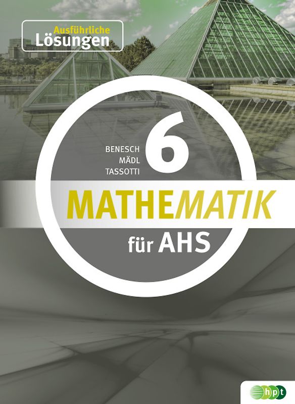 Mathematik AHS 6, ausführliche Lösungen