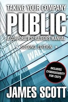 Taking Your Company Public: a Corporate Strategies Manual