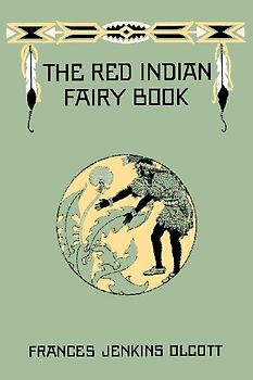 The Red Indian Fairy Book (Yesterday's Classics)