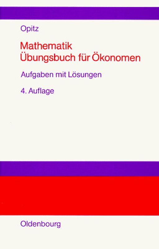 Mathematik. Übungsbuch für Ökonomen. Aufgaben und Lösungen