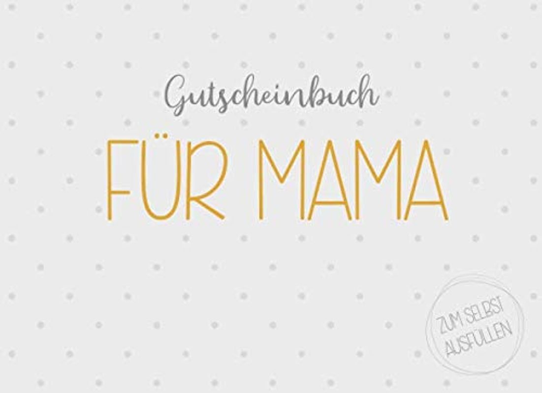 Gutscheinbuch für Mama zum selbst ausfüllen: 20 Gutscheine als Geschenk für die Mutter, Geschenkidee zum Geburtstag oder zu Weihnachten