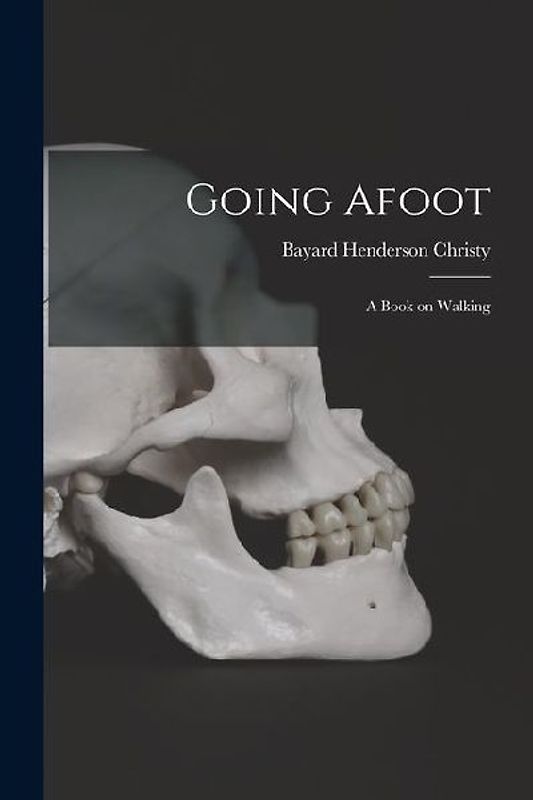 Going Afoot: A Book on Walking