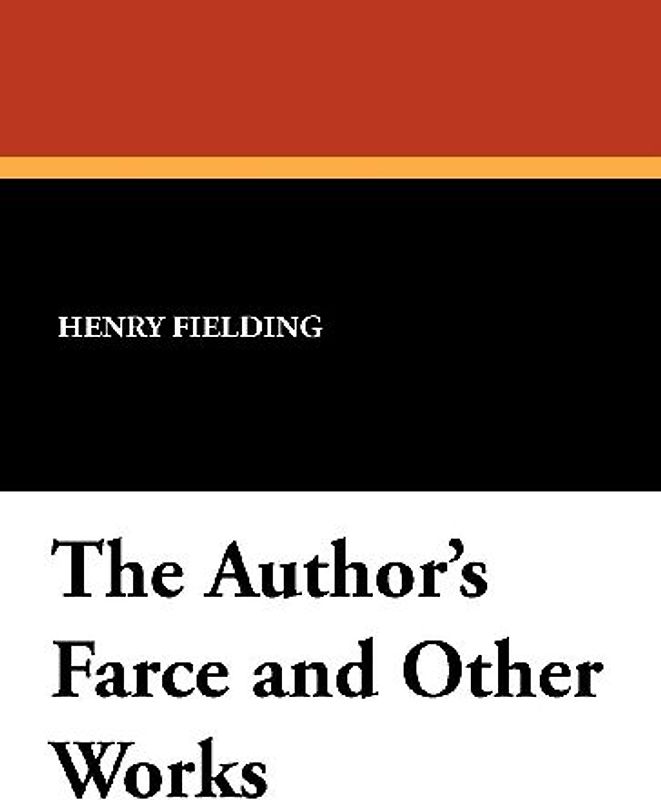 The Author's Farce and Other Works