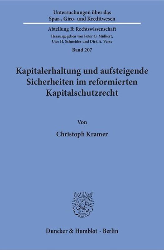 Kapitalerhaltung und aufsteigende Sicherheiten im reformierten Kapitalschutzrecht.