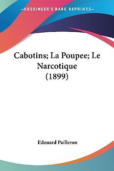 Cabotins; La Poupee; Le Narcotique (1899)