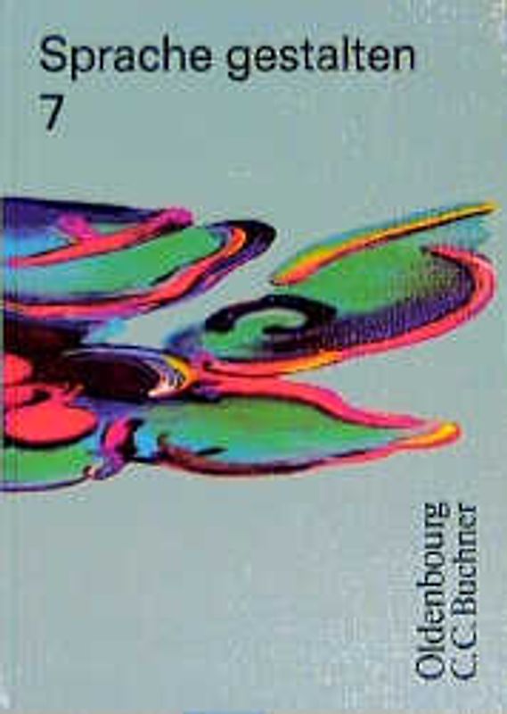 Sprache gestalten. Sprachbuch Deutsch für Realschulen in Bayern / 7. Jahrgangsstufe