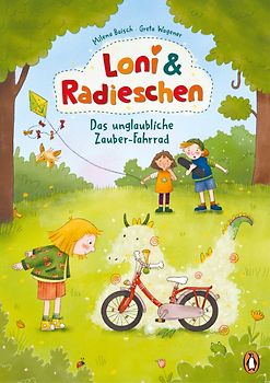 Loni und Radieschen – Das unglaubliche Zauber-Fahrrad