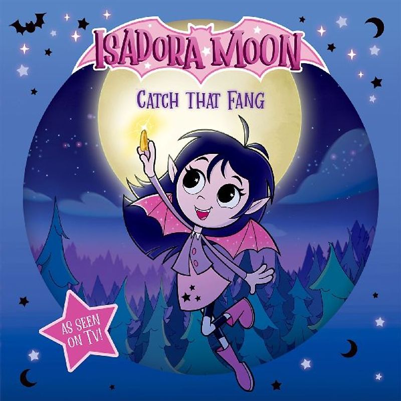 Isadora Moon: Catch that Fang! (An exciting picture book retelling of Isadora's on-screen adventures, perfect for fans aged 4-6)