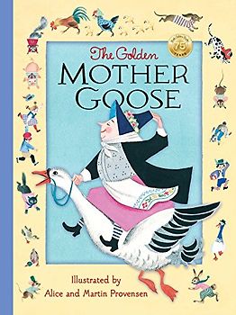 The Golden Mother Goose: 115 Childhood Favorites