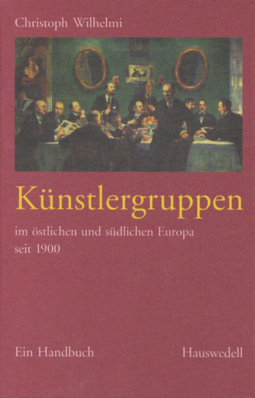 Künstlergruppenim östlichen und südlichen Europa seit 1900