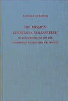 Die Mission einzelner Volksseelen im Zusammenhange mit der germanisch-nordischen Mythologie. 11 Vorträge, Kristiania (Oslo) 1910