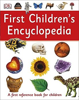 First Children's Encyclopedia: A First Reference Book for Children (DK First Reference)