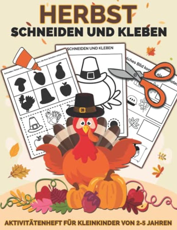 HERBST Schneiden und Kleben: Aktivitätenheft für Kleinkinder von 2-5 jahren, die ausschneiden, kleben und malen möchten