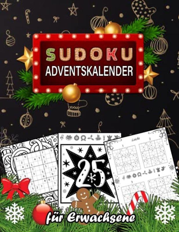 Sudoku Adventskalender für Erwachsene: 200 Rätsel für Weihnachten - Jeden Tag neue Aufgaben – Adventszeit Rätselbuch im Großdruck mit Lösungen - Weihnachtszeit Geschenkidee für Oma und Opa