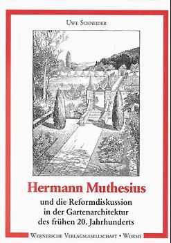 Hermann Muthesius und die Reformdiskussion in der Gartenarchitektur des frühen 20. Jahrhunderts