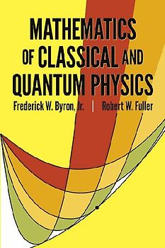 Mathematics of Classical and Quantum Physics