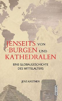 Jenseits von Burgen und Kathedralen