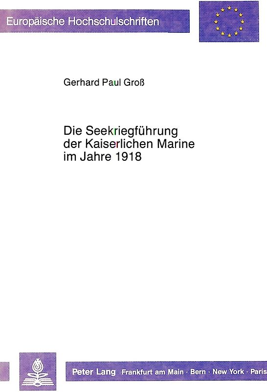 Die Seekriegführung der Kaiserlichen Marine im Jahre 1918