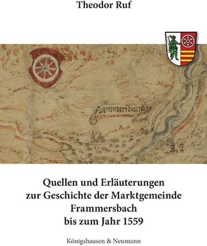 Quellen und Erläuterungen zur Geschichte der Marktgemeinde Frammersbach bis zum Jahr 1559
