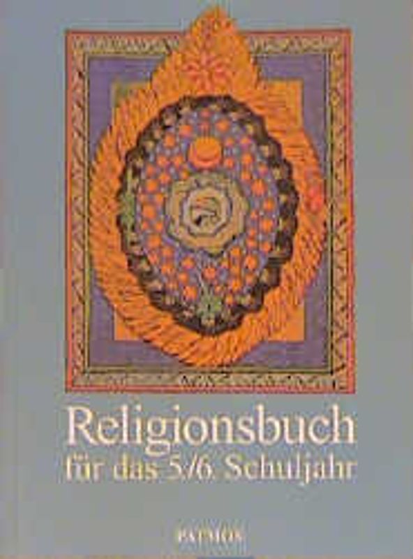 Religionsbuch. Unterrichtswerk für den katholischen Religionsunterricht am Gymnasium / Religionsbuch für das 5./6. Schuljahr (in neuer Rechtschreibung)