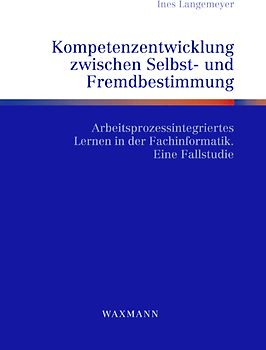 Kompetenzentwicklung zwischen Selbst- und Fremdbestimmung