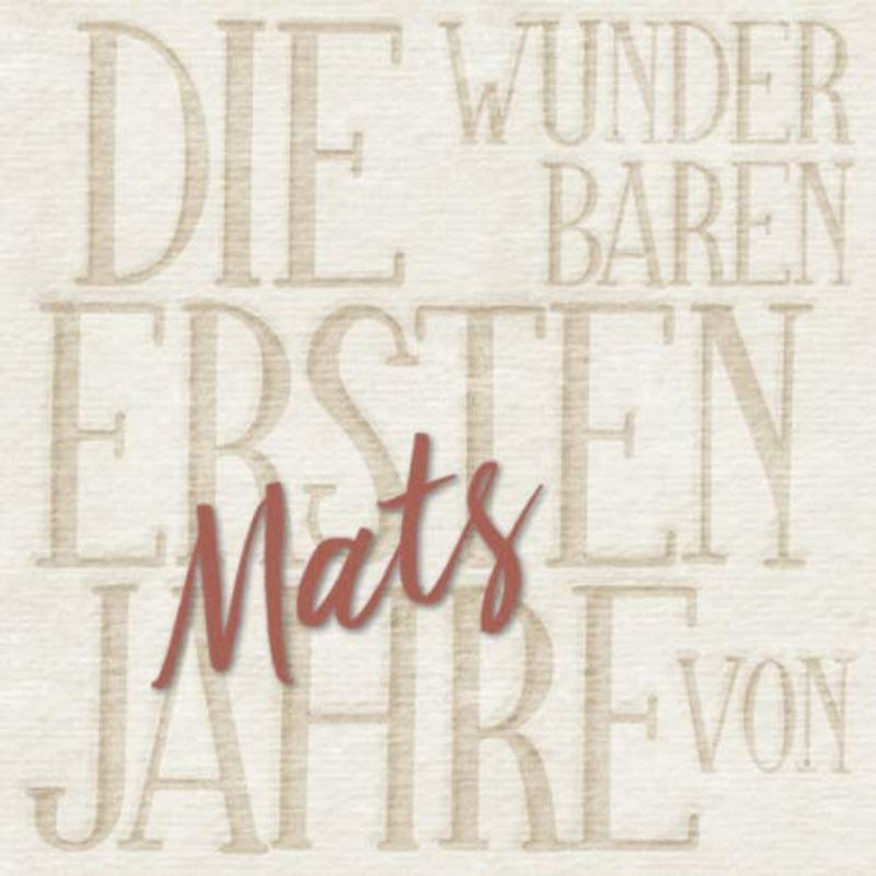 Die wunderbaren ersten Jahre von Mats: Das personalisierte Babyalbum für euer kleines Wunder