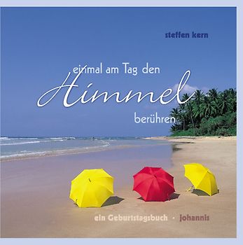 Einmal am Tag den Himmel berühren