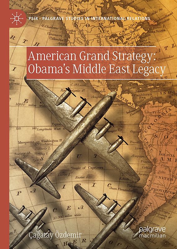 American Grand Strategy: Obama's Middle East Legacy
