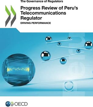 Progress Review of Peru's Telecommunications Regulator: Driving Performance (The Governance of Regulators)