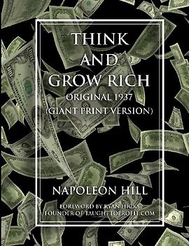 Think and Grow Rich - Original 1937 Version (GIANT PRINT EDITION)