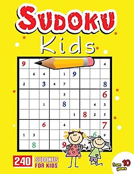 Sudoku Kids 10 Years: Sudoku For Kids 10-12 Years - Sudoku Puzzle Book With 240 Sudokus For Children Ages 10-12
