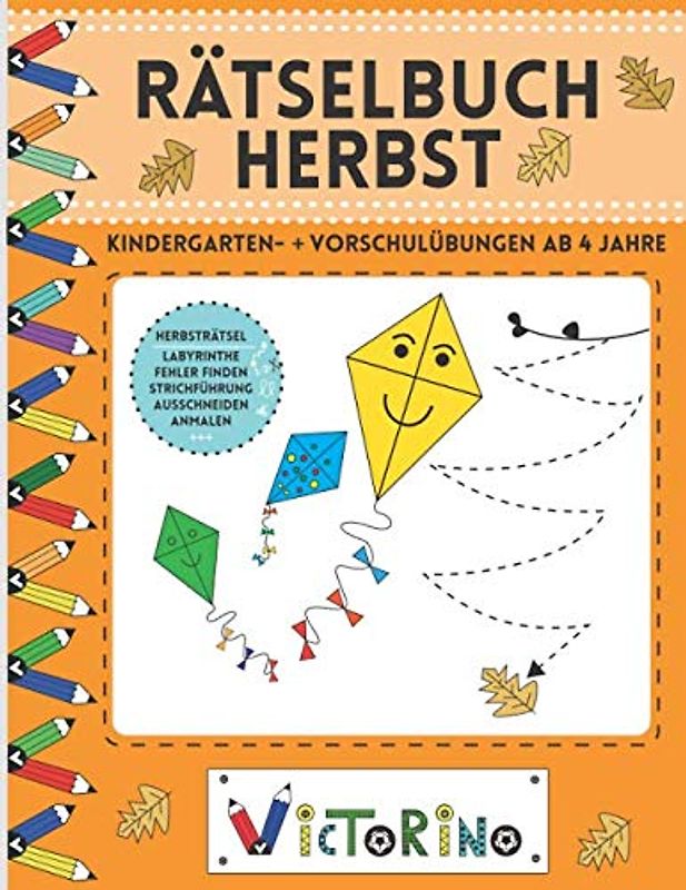 Herbst Rätselbuch ab 4 Jahre: Erste Übungen für die Feinmotorik, Logik & Konzentration (Kindergarten + Vorschule | Rätselheft 01)
