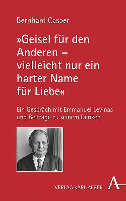 „Geisel für den Anderen – vielleicht nur ein harter Name für Liebe“