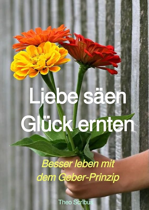 Liebe säen – Glück ernten